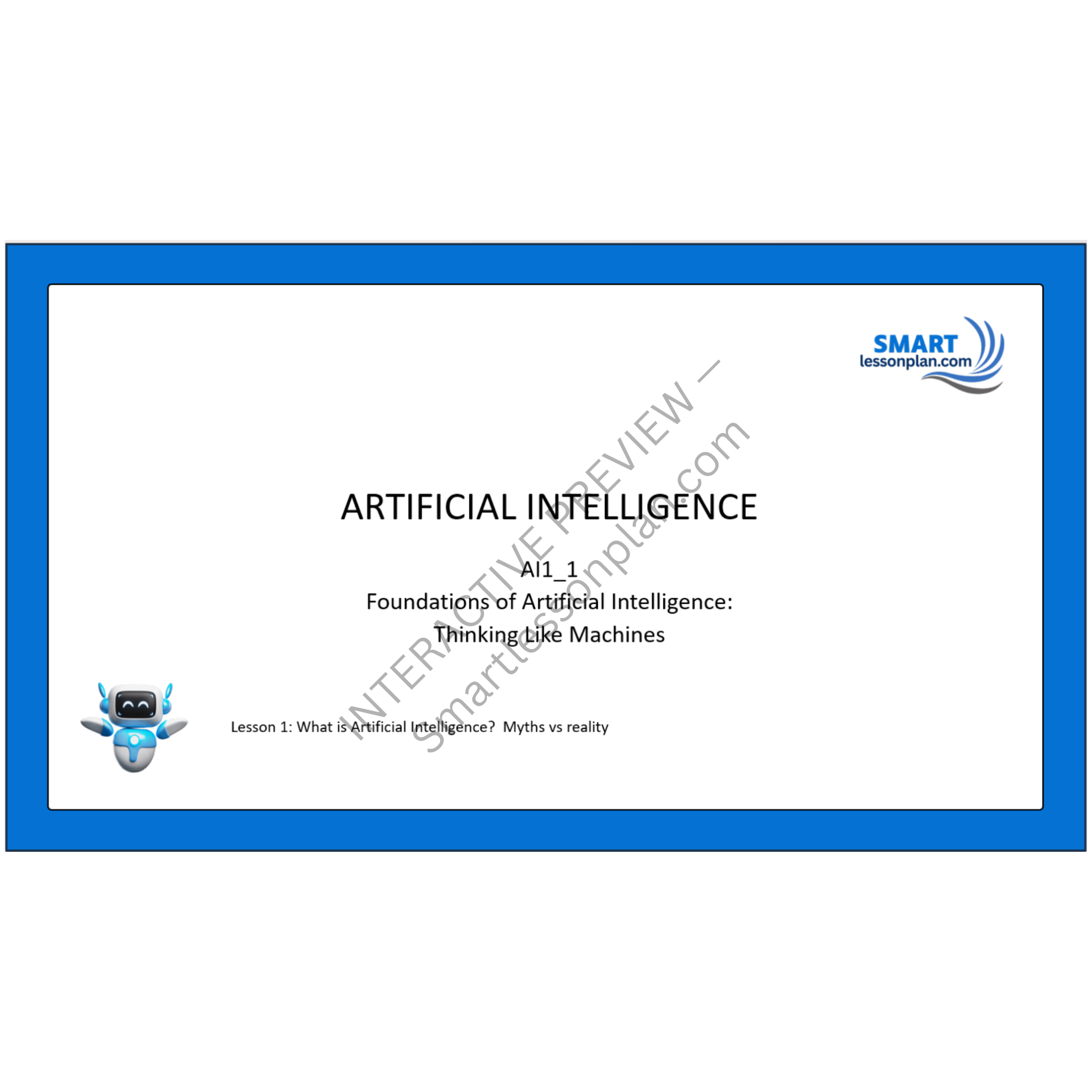 AI1: Lesson 1 What is Artificial Intelligence  Myths vs reality